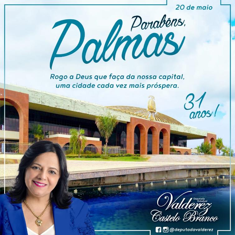 Deputada Valderez parabeniza os 31 anos da capital Deputada Valderez parabeniza os 31 anos da capital