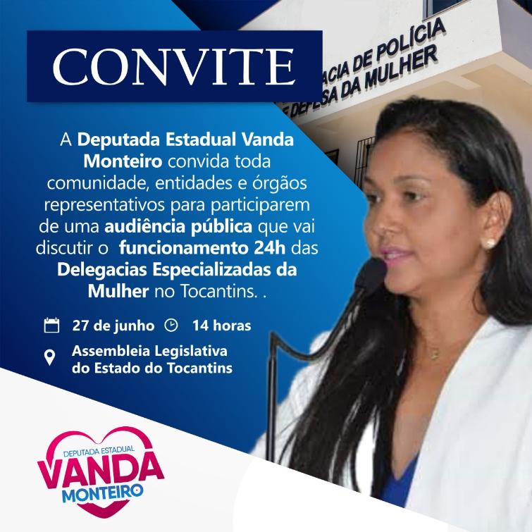 Vanda Monteiro convida sociedade para audiência pública que discute funcionamento das DEAM